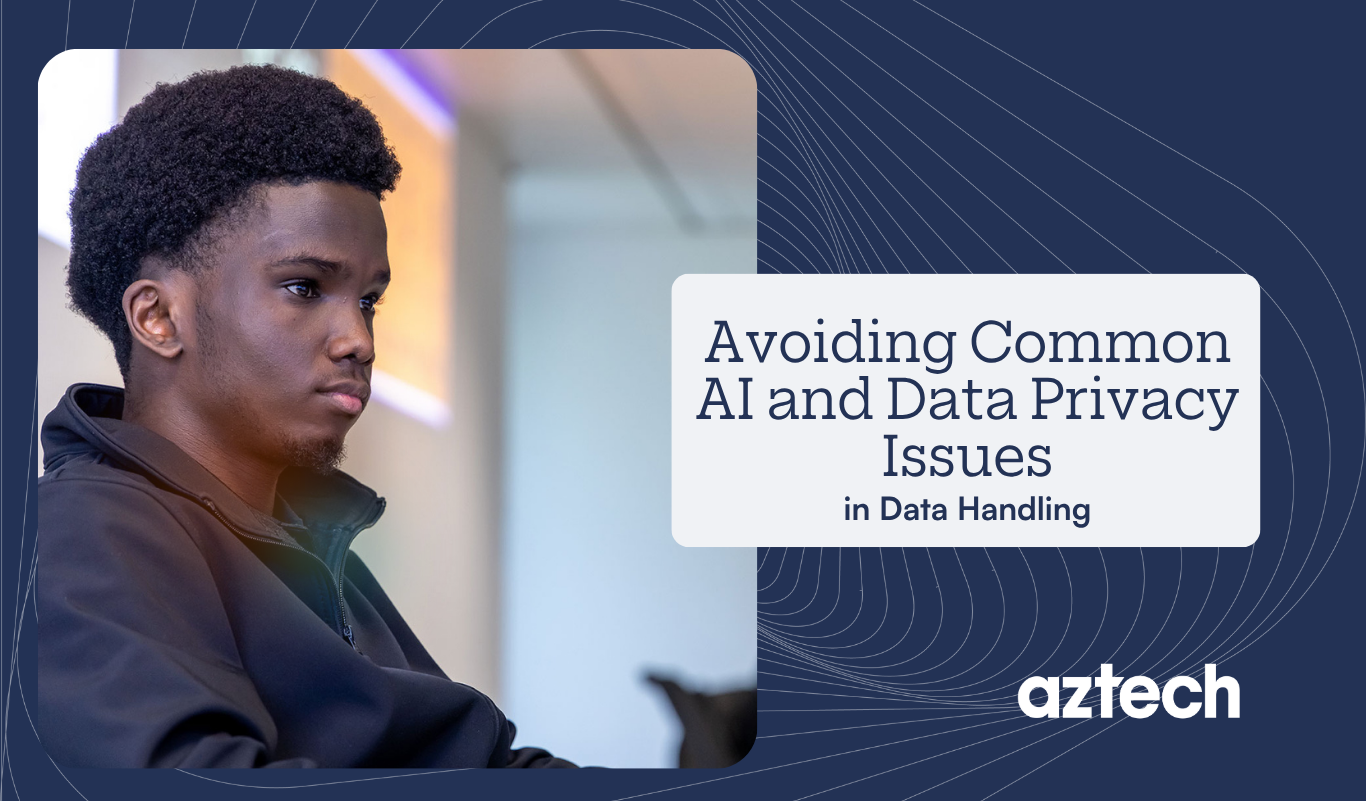 Avoiding Common AI and Data Privacy Issues in Data Handling